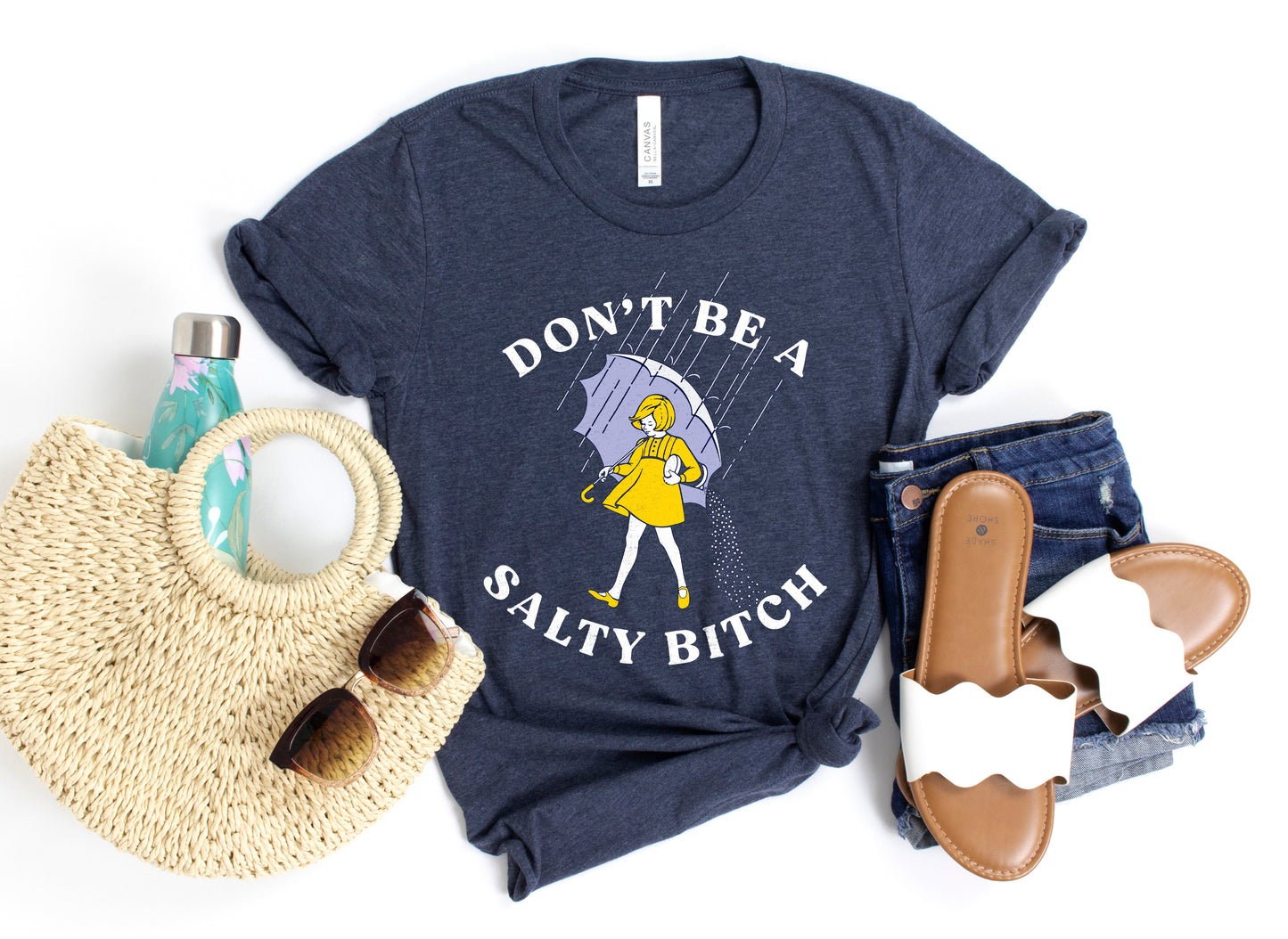 Don't Be A Salty Bitch - Graphic Tee