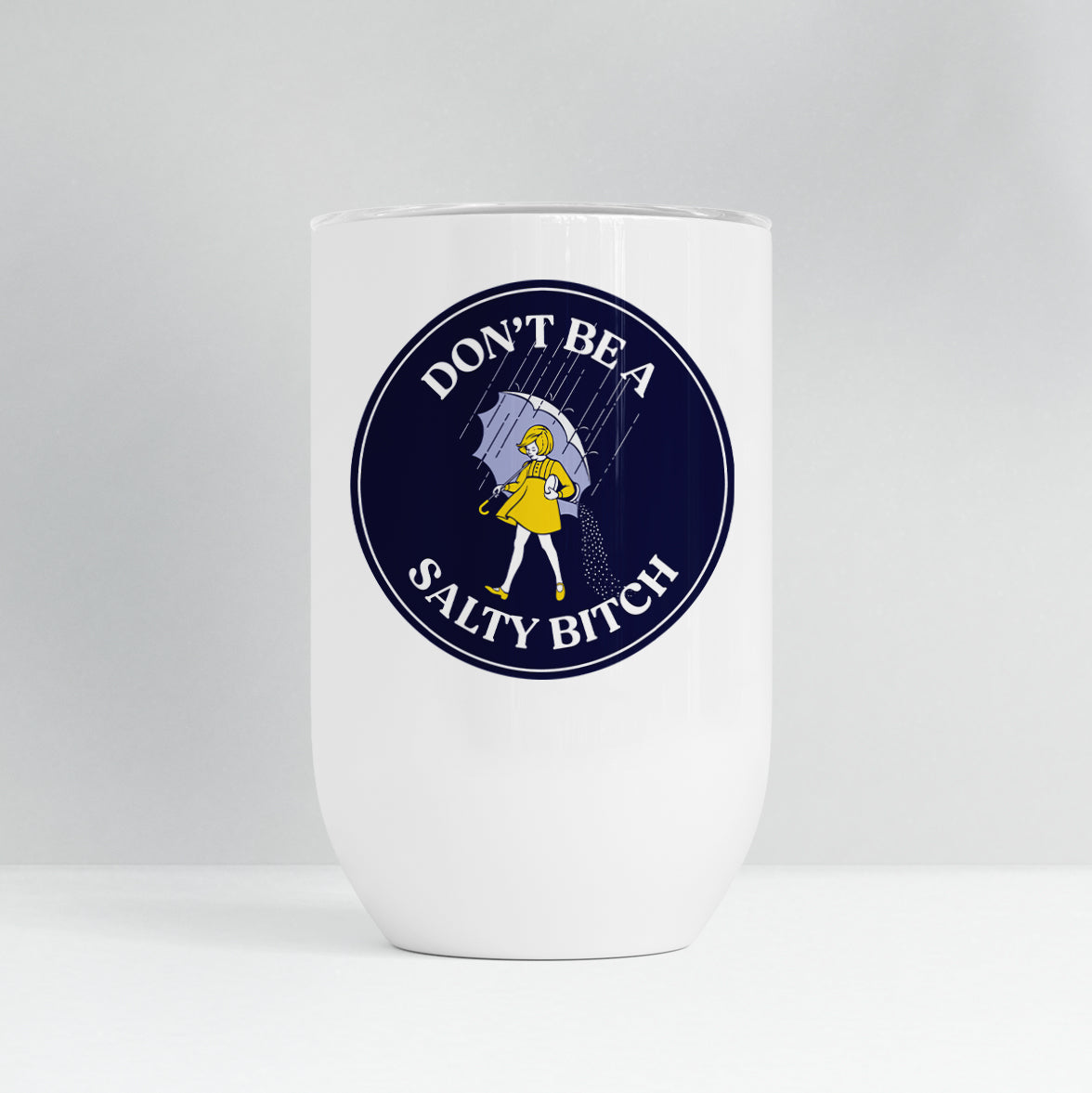 Don't Be a Salty Bitch - 12oz Insulated Tumbler