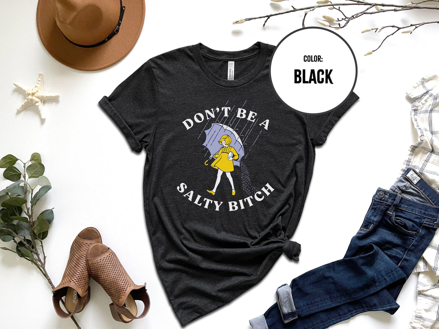 Don't Be A Salty Bitch - Graphic Tee