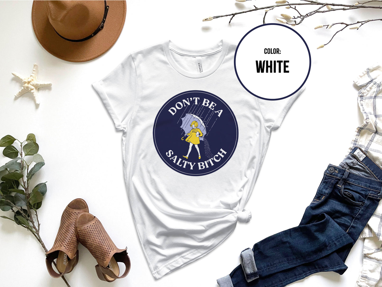 Don't Be A Salty Bitch - Graphic Tee