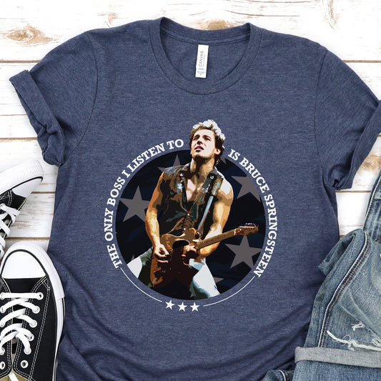 Bruce Springsteen | The Only Boss I Listen To | Graphic Tee w/ Flag Background