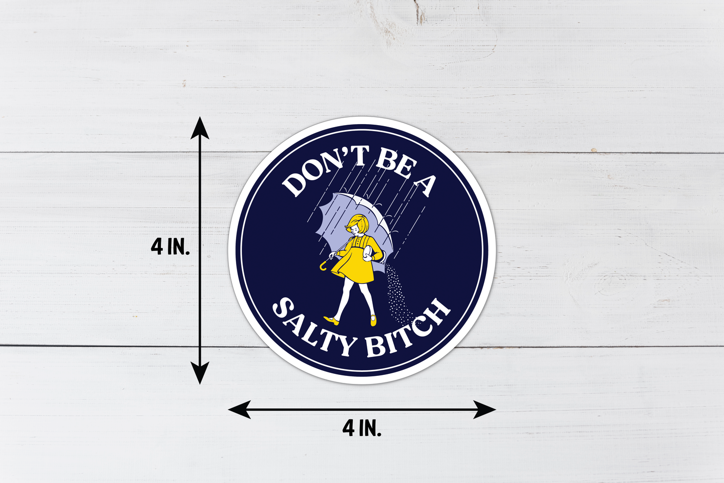 Don't Be a Salty Bitch - Vinyl Sticker