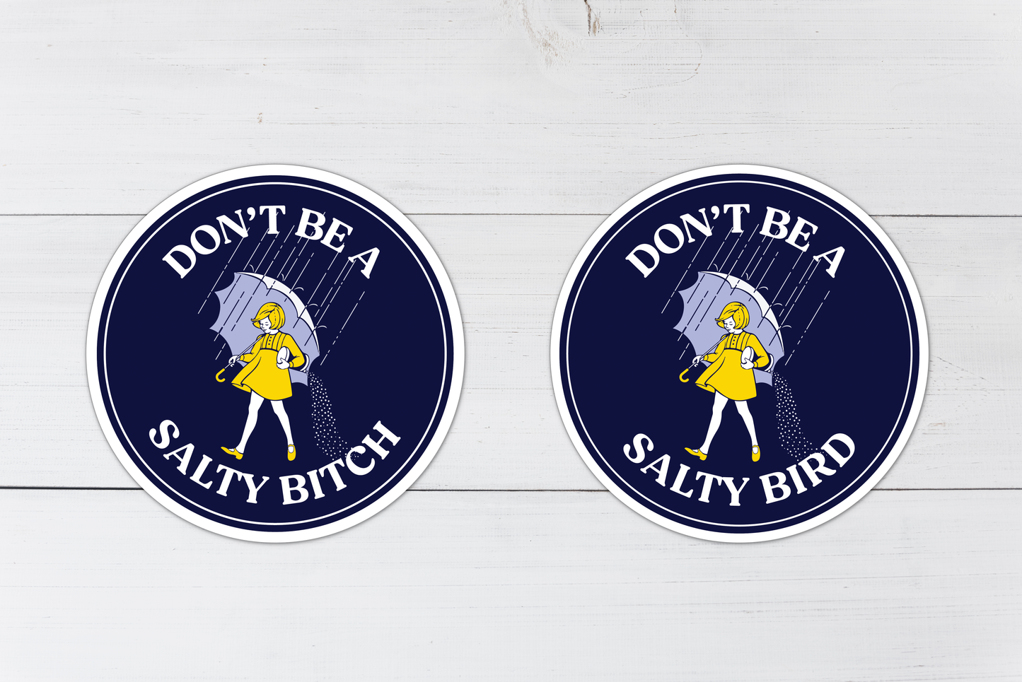 Don't Be a Salty Bitch - Vinyl Sticker